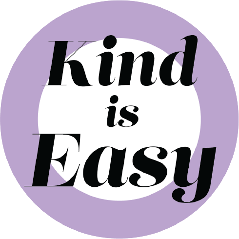 Kind Is Easy
